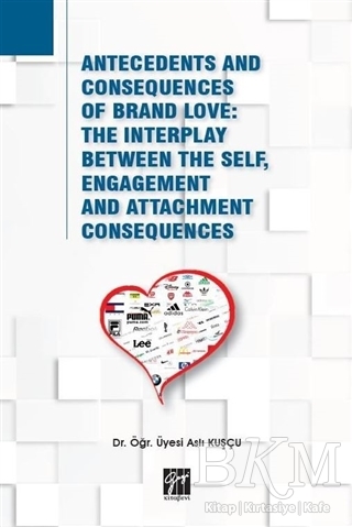 Antecedents and Consequences of Brand Love: The Interplay Between The Self, Engagement and Attachment Consequences - 1