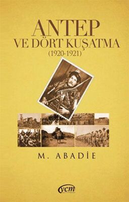 Antep ve Dört Kuşatma 1920-1921 - 1