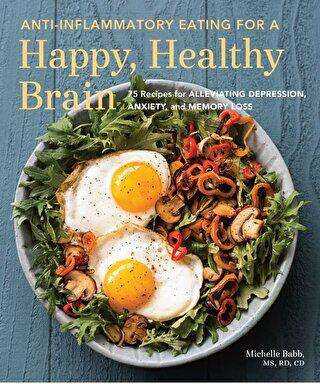 Anti-Inflammatory Eating For A Happy Healthy Brain - 1