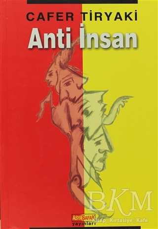 Anti İnsan - Asya Şafak Yayınları