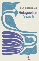 Antigone`nin Cesareti - A7 Kitap