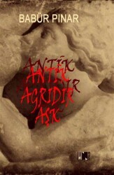 Antik Ağrıdır Aşk - Nitelik Kitap