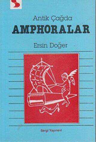 Antik Çağda Amphoralar - Sergi Yayınevi
