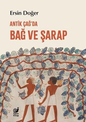 Antik Çağ’da Bağ ve Şarap - Sakin Kitap