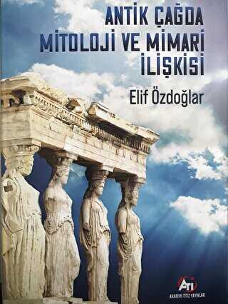 Antik Çağda Mitoloji ve Mimari İlikisi
