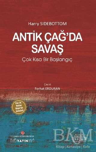 Antik Çağ’da Savaş - İstanbul Kültür Üniversitesi - İKÜ Yayınevi