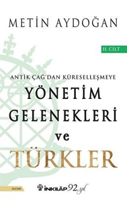 Antik Çağ`dan Küreselleşmeye Yönetim Gelenekleri ve Türkler Cilt 2 kapağı