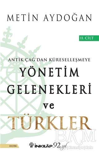 Antik Çağ`dan Küreselleşmeye Yönetim Gelenekleri ve Türkler Cilt 2 - İnkılap Kitabevi