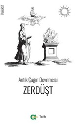 Antik Çağın Devrimcisi - Zerdüşt - Aram Yayınları