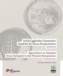 Antik Çağlardan Günümüze Anadolu`da Tarım Sempozyumu - Agriculture in Anatolia From Antiquity to the - Koç Üniversitesi Yayınları