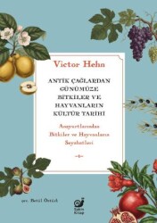 Antik Çağlardan Günümüze Bitkiler ve Hayvanların Kültür Tarihi - Sakin Kitap
