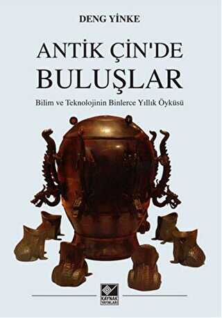 Antik Çin`de Buluşlar - Kaynak Yayınları
