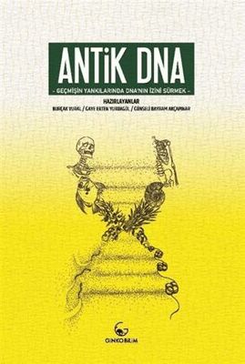 Antik DNA - Geçmişin Yankılarında DNA`nın İzini Sürmek