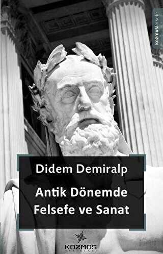 Antik Dönemde Felsefe ve Sanat - Kozmos Basın Yayın