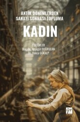 Antik Dönemlerden Sanayi Sonrası Topluma Kadın - Gazi Kitabevi