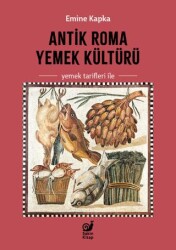 Antik Roma Yemek Kültürü Yemek Tarifleri İle - Sakin Kitap