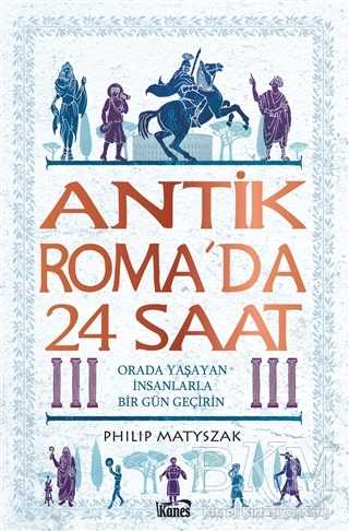 Antik Roma’da 24 Saat - Kanes Yayınları