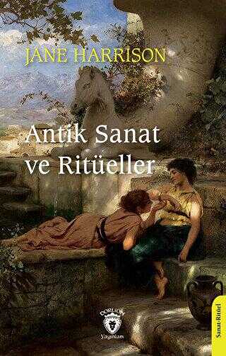 Antik Sanat ve Ritüeller - Dorlion Yayınları