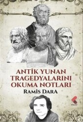Antik Yunan Tragedyalarını Okuma Notları - Klaros Yayınları