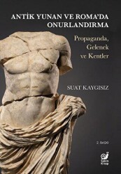Antik Yunan ve Roma’da Onurlandırma Propaganda, Gelenek ve Kentler - Sakin Kitap