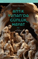 Antik Yunan’da Günlük Hayat - Alfa Yayınları