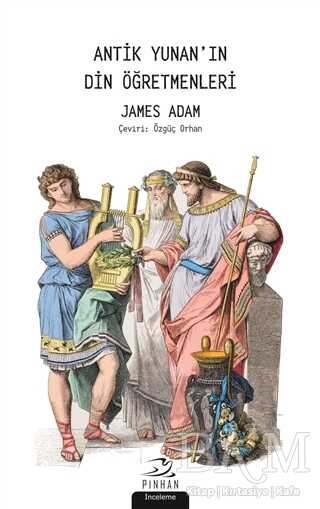 Antik Yunan`ın Din Öğretmenleri - Pinhan Yayıncılık