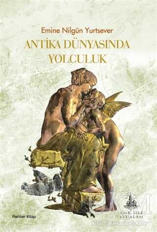 Antika Dünyasında Yolculuk - Yitik Ülke Yayınları
