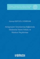 Antlaşmaların Yorumlanması Bağlamında Uluslararası Yatırım Hukuku ve Hukukun Parçalanması - On İki Levha Yayınları