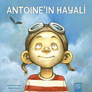 Antoine’in Hayali - 1001 Çiçek Kitaplar