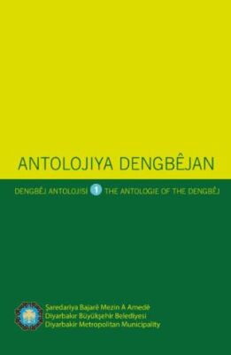 Antolojiya Dengbejan - Dengbej Antolojisi - The Antologie Of The Dengbej – I - 1