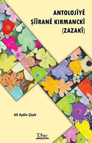 Antolojiye Şiirane Kırmancki - Vate Yayınevi