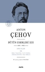Anton Çehov Bütün Eserleri XIII: 1895-1902 - Alfa Yayınları