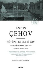 Anton Çehov Bütün Eserleri - XIV - Alfa Yayınları