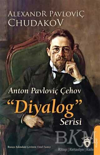 Anton Pavloviç Çehov Diyalog Serisi - Dorlion Yayınları