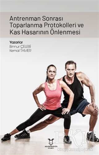 Antrenman Sonrası Toparlanma Protokolleri ve Kas Hasarının Önlenmesi - Akademisyen Kitabevi