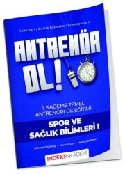 Antrenör Ol Temel Antrenörlük Eğitimi 1. Kademe Spor ve Sağlık Bilimleri - 1 - İndeks Akademi Yayıncılık