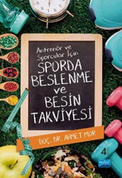Antrenör ve Sporcular İçin Sporda Beslenme ve Besin Takviyesi - Nobel Akademik Yayıncılık