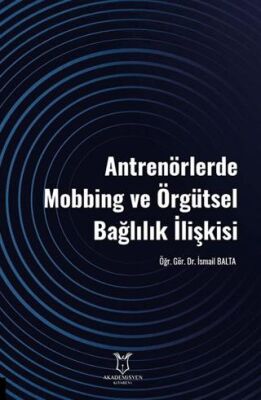 Antrenörlerde Mobbing ve Örgütsel Bağlılık İlişkisi - 1