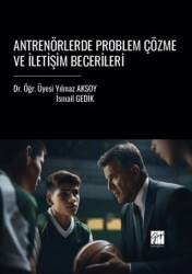 Antrenörlerde Problem Çözme Ve İletişim Becerileri - Gazi Kitabevi