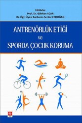 Antrenörlük Etiği ve Sporda Çocuk Koruma - Ekin Basım Yayın