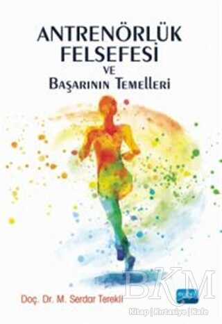 Antrenörlük Felsefesi ve Başarının Temelleri - Nobel Akademik Yayıncılık