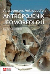 Antropojenik Jeomorfoloji - Pegem Akademi Yayıncılık