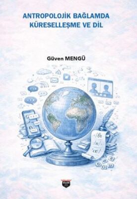 Antropolojik Bağlamda Küreselleşme ve Dil - 1