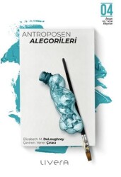 Antroposen Alegorileri - Livera Yayınevi