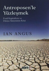 Antroposen`le Yüzleşmek - Marx-21 Yayınları