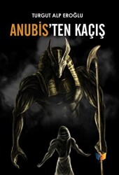 Anubis`ten Kaçış - Ateş Yayınları