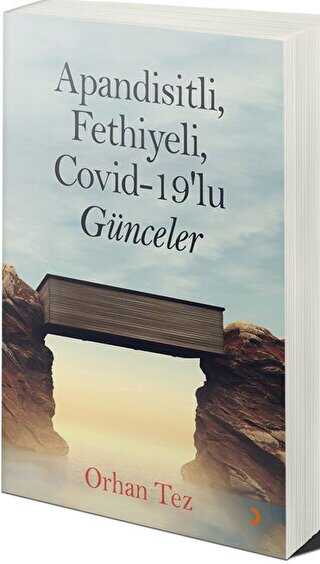 Apandisitli Fethiyeli Covid-19’lu Günceler - Cinius Yayınları