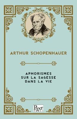 Aphorismes Sur la sagesse dans la Vie - 1