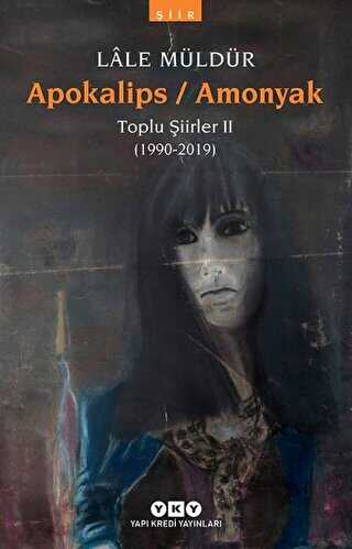 Apokalips - Amonyak Toplu Şiirler 2 1990-2012