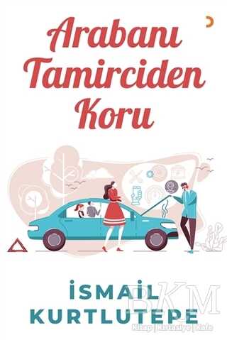 Arabanı Tamirciden Koru - Cinius Yayınları